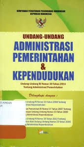 Cover Undang-Undang Administrasi Pemerintahan dan Kependudukan :  Undang-undang RI Nomor 30 Tahun 2014 Tentang Administrasi Pemerintahan / Mona