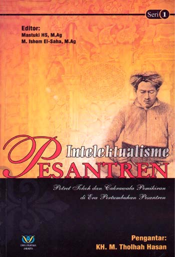 Cover Intelektualisme pesantren :  Potret tokoh dan cakrawala pemikiran di era pertumbuhan pesantren / Mastuki HS