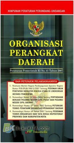 Cover Organisasi Perangkat Daerah PP RI No 41 Tahun 2007 / Tim Redaksi Fokusmedia