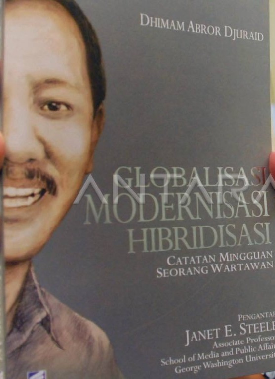 Cover Globalisasi Modernisasi Hibridisasi :  Catatan Mingguan Seorang Wartawan / Dhimam Abror Djuraid