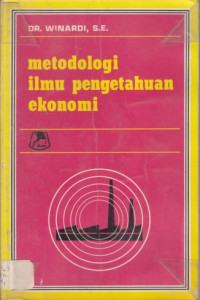Cover Metodologi Ilmu Pengetahuan Ekonomi / Dr. Winardi, S.E