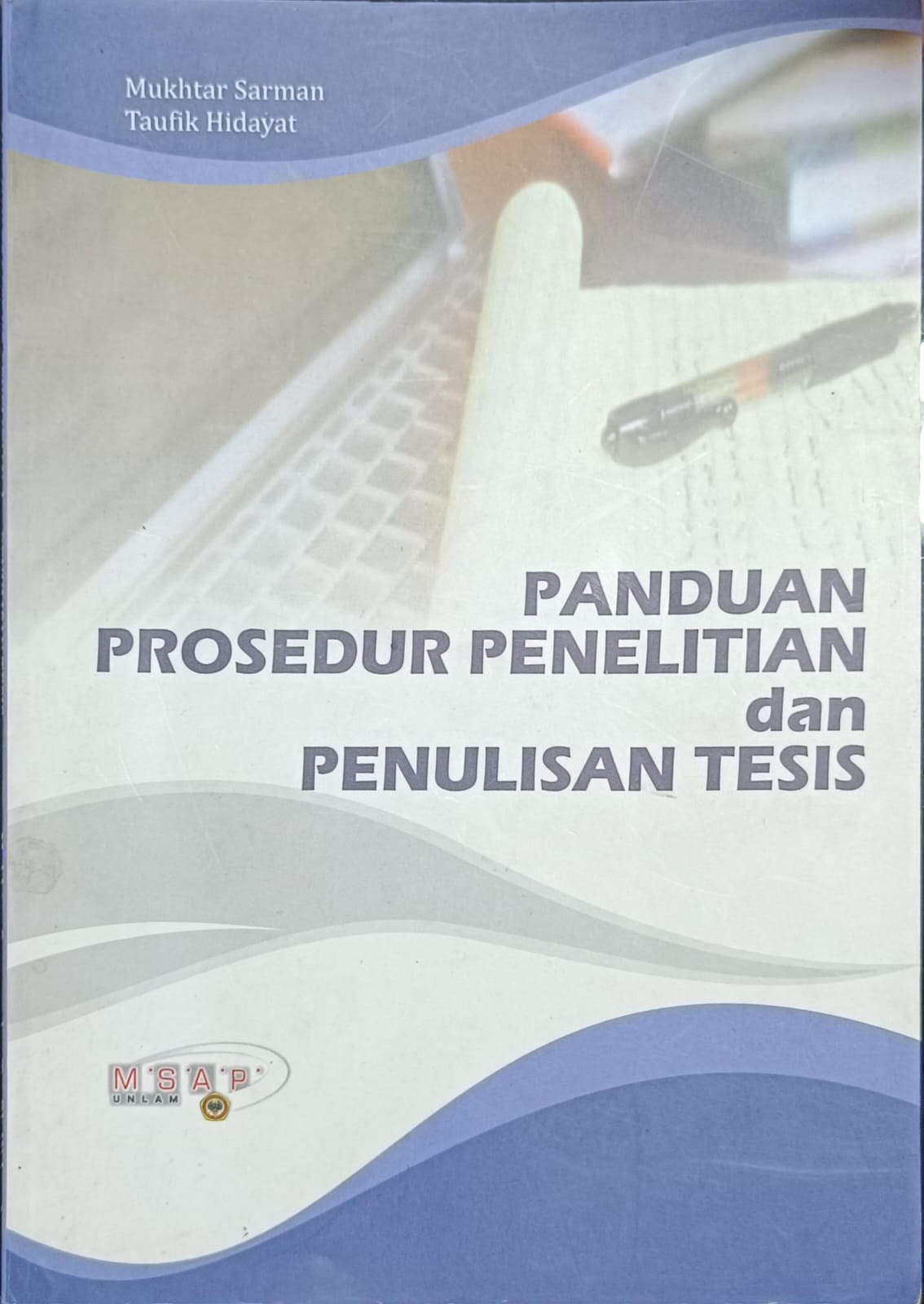 Cover Panduan Prosedur Penelitian dan Penulisan Tesis / Mukhtar Sarman