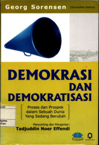 Cover Demokrasi dan Demokratisasi :  Proses dan Prospek dalam Sebuah Dunia yang Sedang Berubah / Georg Sorensen