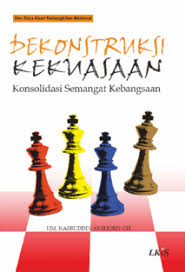 Cover Dekonstruksi Kekuasaan Konsolidasi Semangat Kebangsaan :  Seri Satu Abad Kebangkitan Nasional / HM. Nasruddin Anshoriy CH