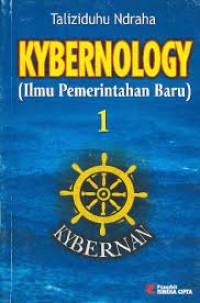 Cover Kybernology :  Ilmu Pemerintahan Baru / Taliziduhu Ndraha