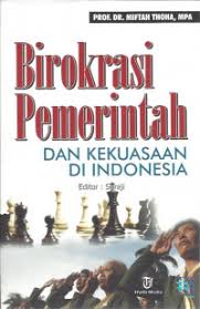 Cover Birokrasi Pemerintah Dan Kekuasaan Di Indonesia / Prof. Dr. Miftah Thoha, MPA