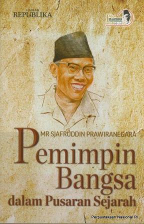Cover Pemimpinan bangsa dalam Pusaran Sejarah :  - / Sjafruddin Prawiranegara