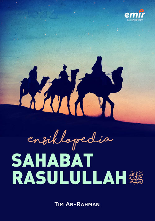 Cover Ensiklopedia Sahabat Rasulullah :  - / Tim Ar-Rahman