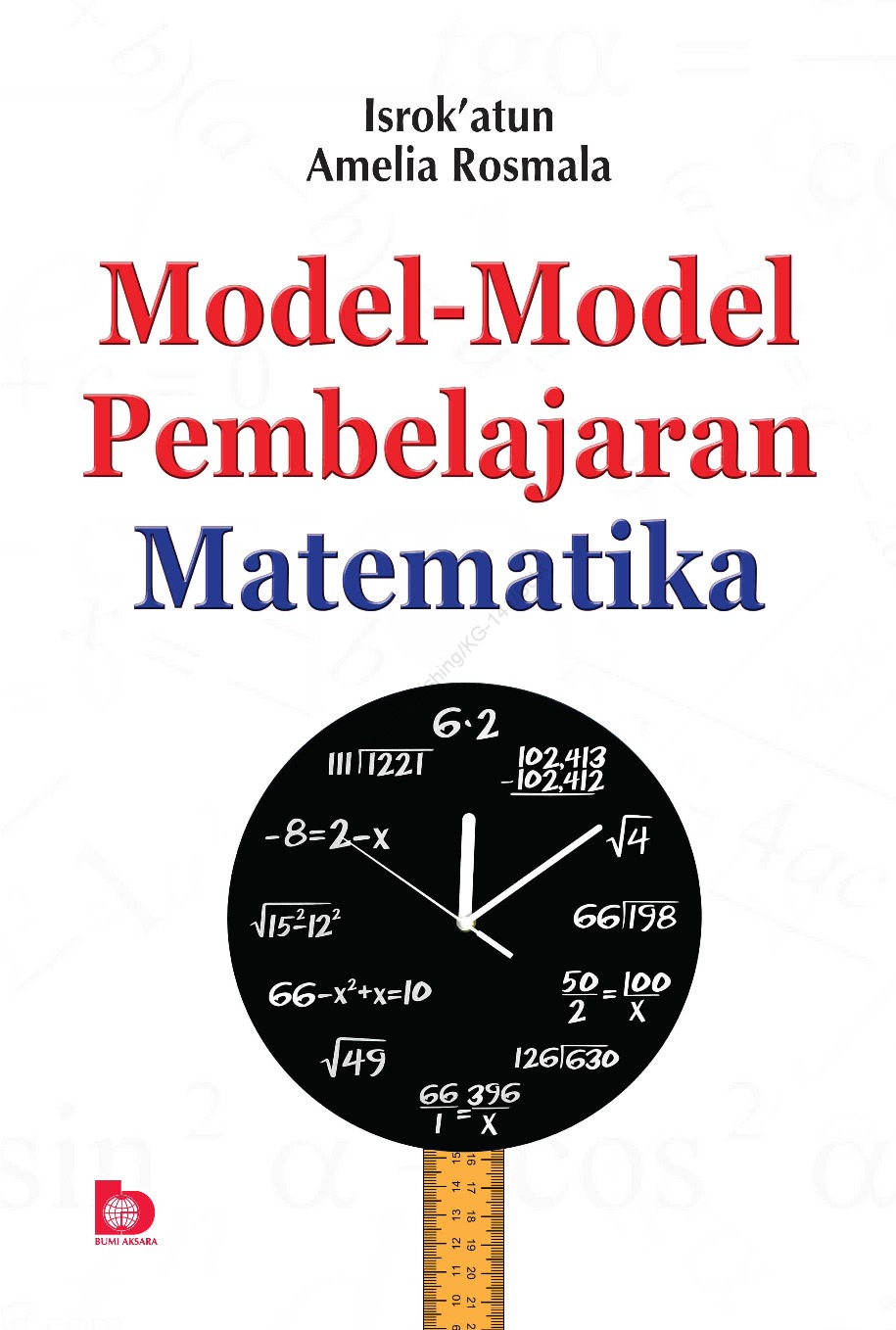 Cover Model- Model Pembelajaran Matematika :  - / Isrok'atun