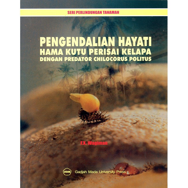 Cover Pengendalian Hayati Hama Kutu Perisai Kelapa Dengan Predator Chilorus Politus :  - / Wagiman