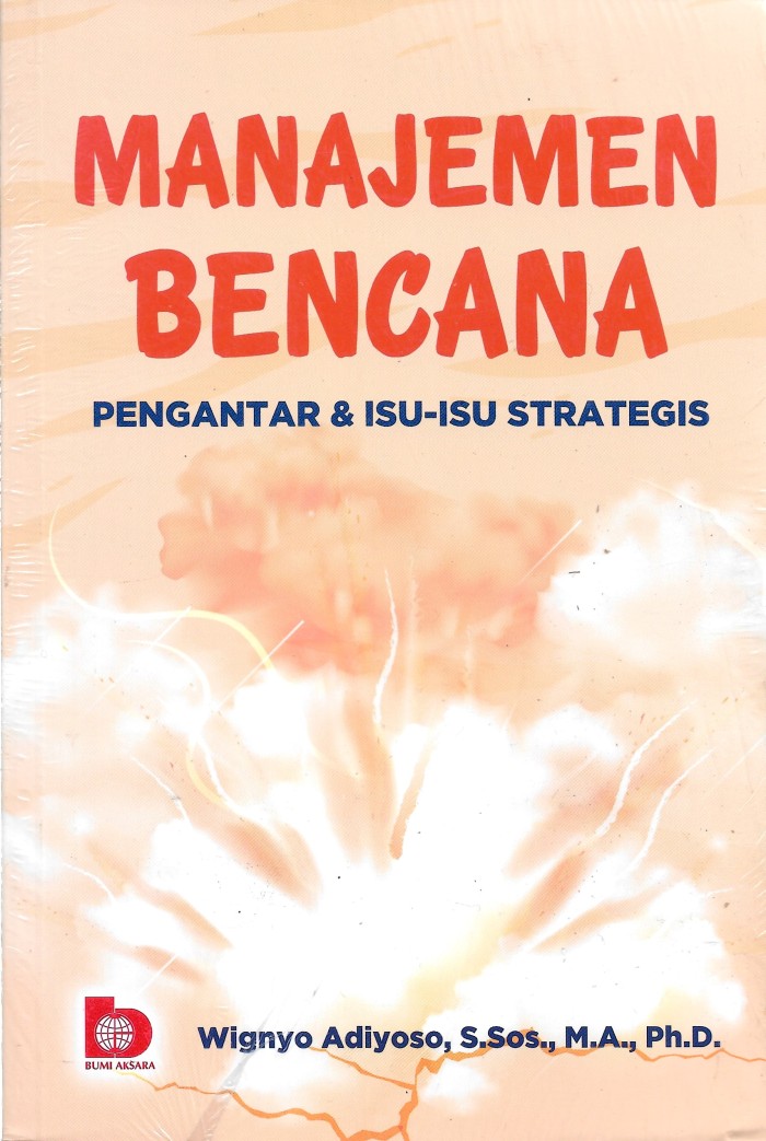 Cover Manajemen Bencana :  Pengantar & Isu- isu Strategi / Wignyo Adiyoso