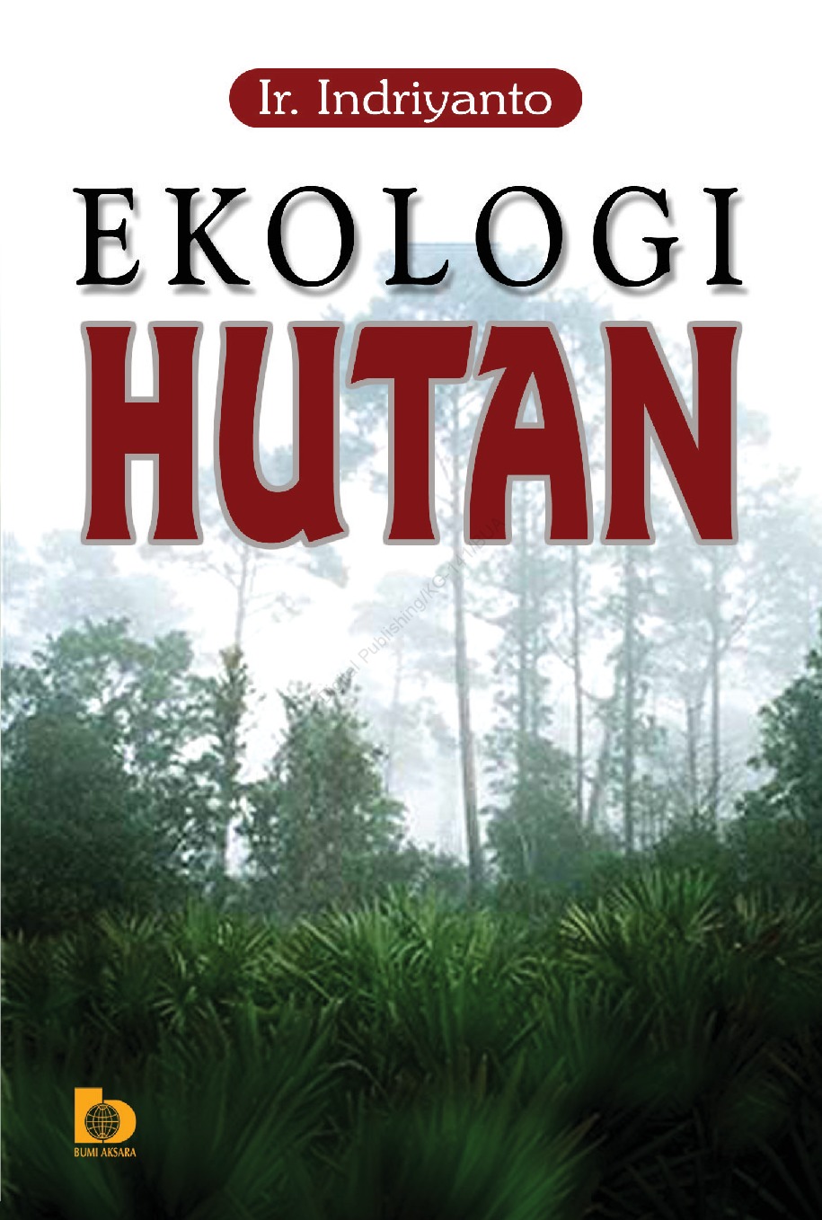 Cover Ekologi Hutan :  - / Indriyanto