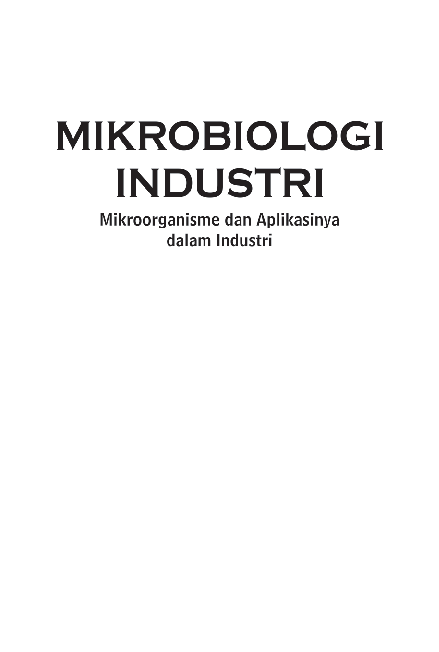 Cover Mikrobiologi Industri; Mikroorganisme dan Aplikasinya dalam Industri / Prasetya Ramadhan, S.Si.