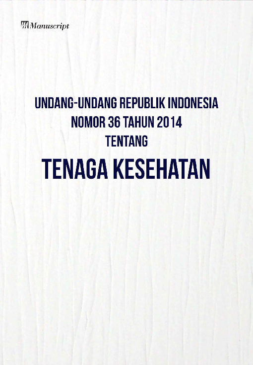 Cover Undang-Undang Republik Indonesia Nomor 36 Tahun 2014 Tentang Tenaga Kesehatan / Manuscript