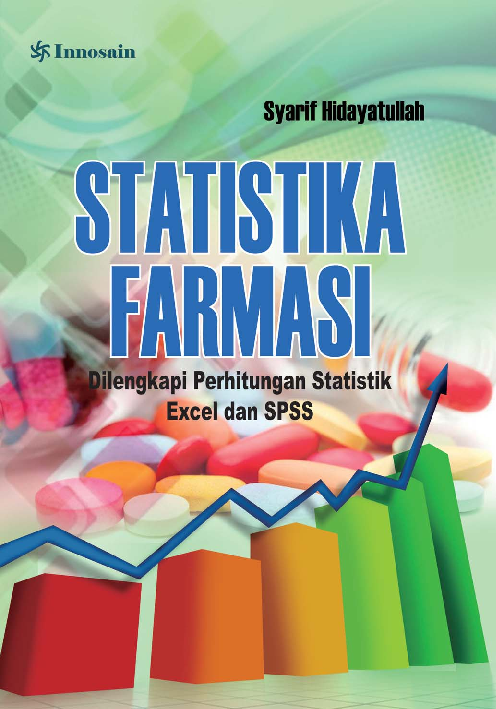 Cover Statistika Farmasi; Dilengkapi Perhitungan Statistik Excel dan SPSS / Drs. Syarif Hidayatullah, M.Kom.