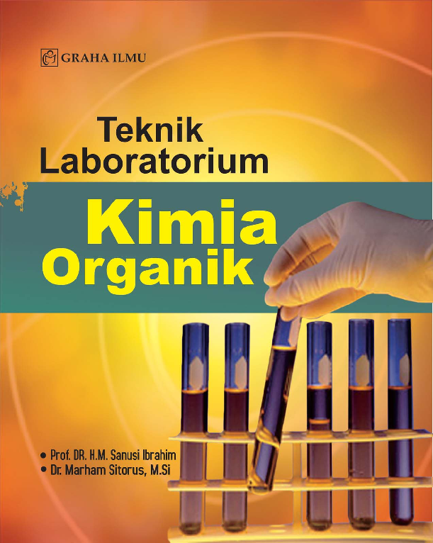 Cover Teknik Laboratorium Kimia Organik / Prof. DR. H.M. Sanusi Ibrahim; Dr. Marham Sitorus, M. Si